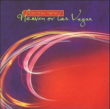 COCTEAU TWINS :: HEAVEN OR LAS VEGAS