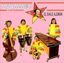 SEÑOR COCONUT Y SU CONJUNTO :: EL BAILE ALEMÁN