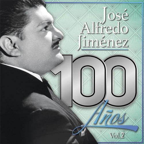 JOSÉ ALFREDO JIMÉNEZ :: 100 AÑOS VOL.2