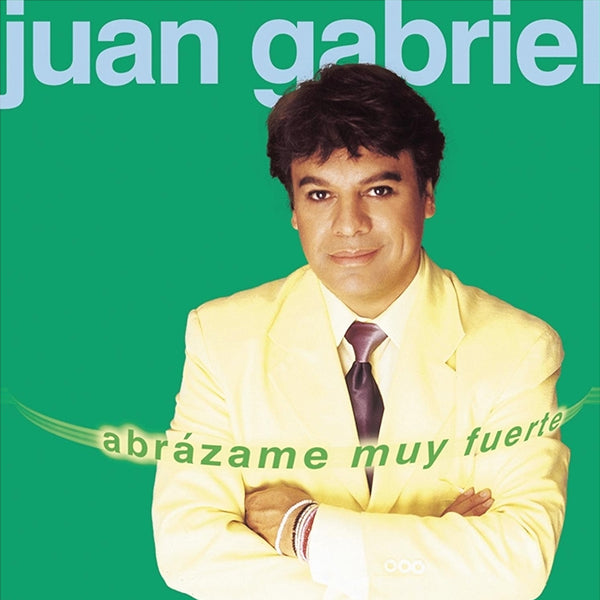 JUAN GABRIEL :: ABRAZAME MUY FUERTE
