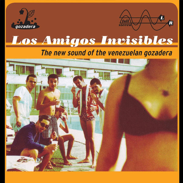 LOS AMIGOS INVISIBLES :: THE NEW SOUND OF VENEZUELA GOZADERA