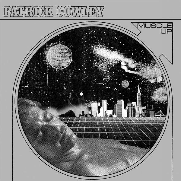 PATRICK COWLEY :: MUSCLE UP