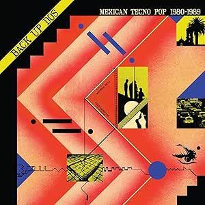 VARIOS :: BACK UP DOS: MEXICAN TECNO POP 1980-1989