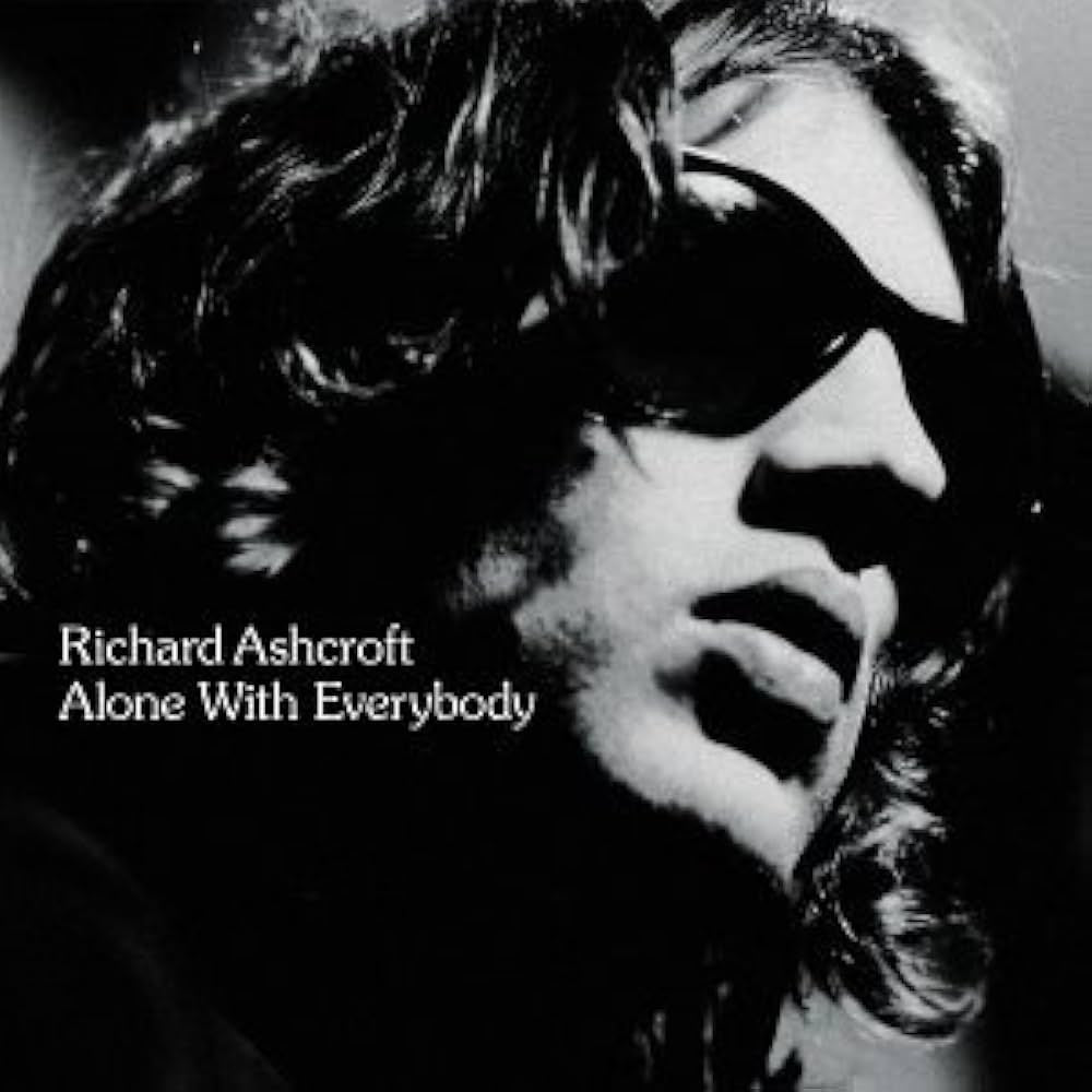 RICHARD ASHCROFT :: ALONE WITH EVERYBODY