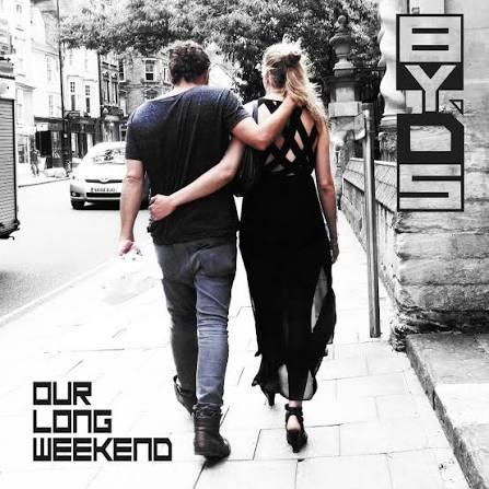 BYDS :: OUR LONG WEEKEND
