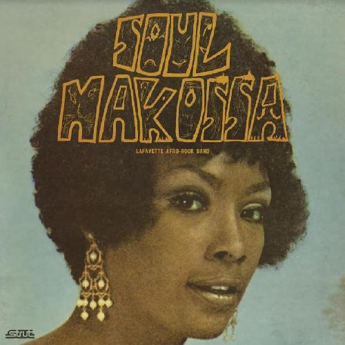 LAFAYETTE AFRO-ROCK BAND :: SOUL MAKOSSA