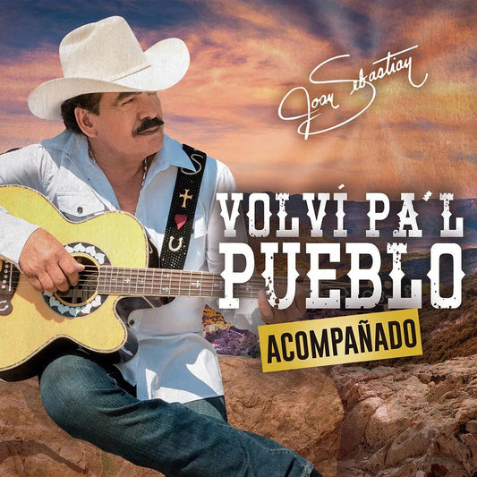 JOAN SEBASTIAN :: VOLVÍ PA´L PUEBLO ACOMPAÑADO