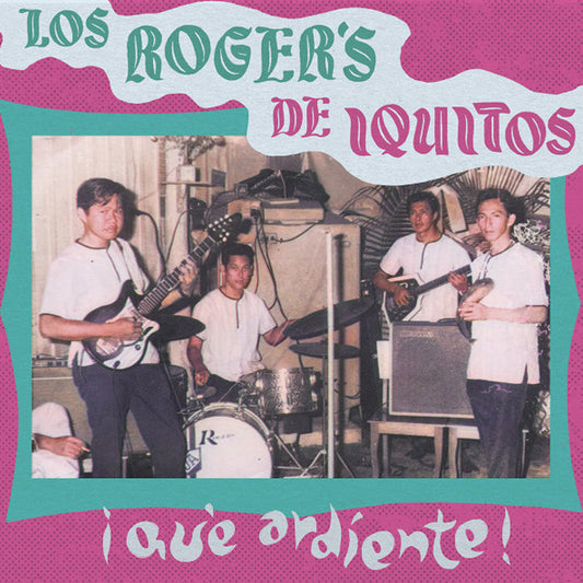 LOS ROGER'S DE IQUITOS :: QUE ARDIENTE!