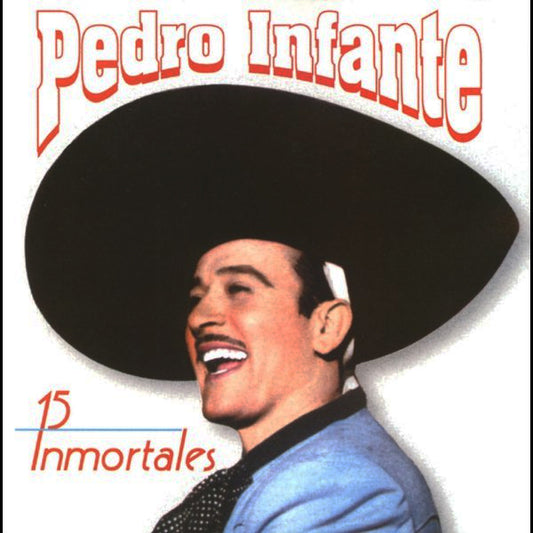 PEDRO INFANTE :: 15 INMORTALES