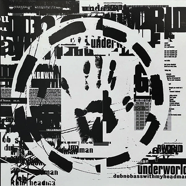UNDERWORLD :: DUBNOBASSWITHMY HEAD