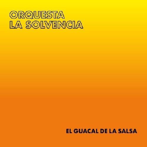 ORQUESTA LA SOLVENCIA :: EL GUACAL DE LA SALSA