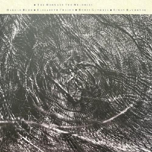 THE MOON AND THE MELODIES - COCTEAU TWINS/HAROLD BUDD