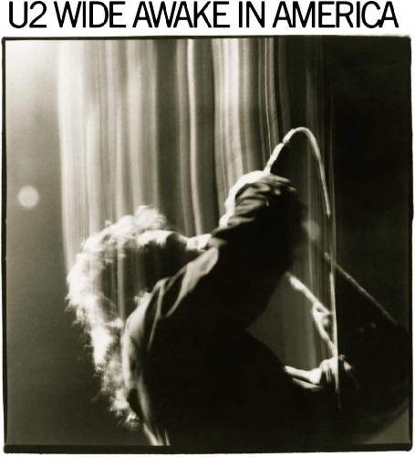 U2 :: WIDE AWAKE IN AMERICA
