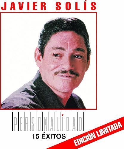 JAVIER SOLIS :: PERSONALIDAD 15 EXITOS