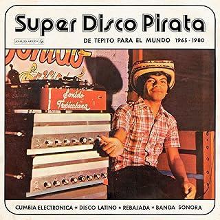 VARIOS :: SUPER DISCO PIRATA DE TEPITO PARA EL MUNDO