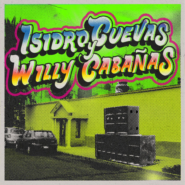 ISIDRO CUEVAS Y WILLY CABAÑAS - ISIDRO CUEVAS Y WILLY CABAÑAS (VINILO VERDE)