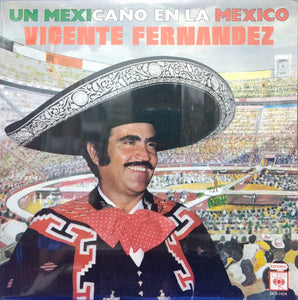 VICENTE FERNANDEZ - UN MEXICANO EN LA MÉXICO